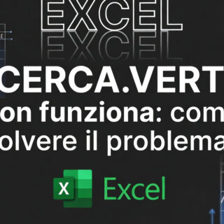 CERCA.VERT non funziona: come risolvere il problema in Excel